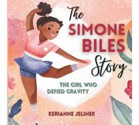 Kerianne Jelinek The Simone Biles Story (Tascabile)