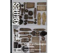 Kermes. La rivista del restauro. Vol. 134-135: Legno archeologico imbibito. Diagnosi, primo intervento e conservazione