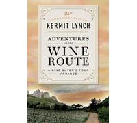Kermit Lynch Adventures on the Wine Route (Tascabile)