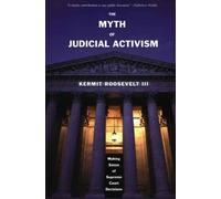 Kermit Roosevelt The Myth of Judicial Activism (Tascabile)