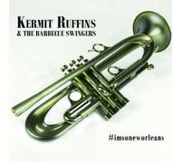 Kermit Ruffins & The Barbecue Swingers #imsoneworleans (CD) Album