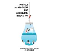 Kern Peng Project Management for Continuous Innovation (Copertina rigida)