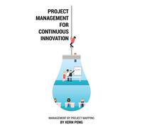 Kern Peng Project Management for Continuous Innovation: Manag (Copertina rigida)