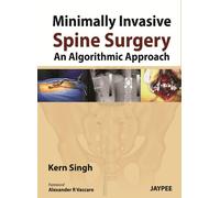 Kern Singh Minimally Invasive Spine Surgery: An Algorithmic A (Copertina rigida)