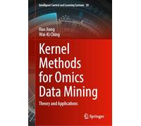 Kernel Methods for Omics Data Mining: Theory and Applications: 10