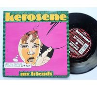 Kerosene (3) - My Friends 7"