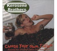 Kerosene Brothers - Choose Your Own Title