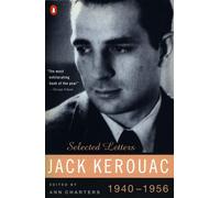 Kerouac: Selected Letters: Volume 1: 1940-1956 - Kerouac Jack