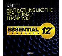 Kerr - Ain'T Nothing Like The Real Thing / Thank You
