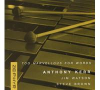 KERR, ANTHONY - TOO MARVELLOUS FOR WORDS