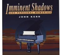 Kerr, John - Imminent Shadows And Personel Memories
