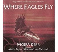 Kerr, Moira - Where the Eagle Fly