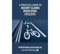 Kerr P Practical Guide to Injury Claims Involving Cyclists (Tascabile)