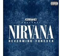 Kerrang! Presents Nirvana Nevermind Forever