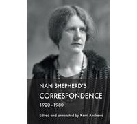 Kerri Andrews Nan Shepherd's Correspondence, 1920-80 (Tascabile)