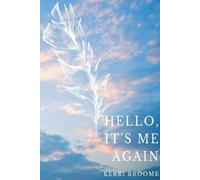 Kerri Broome Hello, It's Me Again (Tascabile)