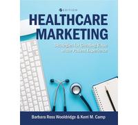 Healthcare Marketing: Strategies for Creating Value in the Patient Experience