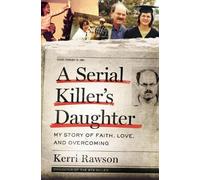 Kerri Rawson A Serial Killer's Daughter (Copertina rigida)