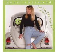Kerri Sherwood - Vol. 2-Let Me Take You Back