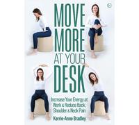 Kerrie-Anne Bradley Move More At Your Desk (Tascabile)
