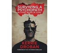 Kerrie Droban Surviving a Psychopath (Tascabile)