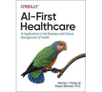 Kerrie Holley Siupo Becker M.D. AI-First Healthcare (Tascabile)
