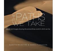 Kerrie L Flanagan Suzette McIntyre The Paths We Take (Copertina rigida)