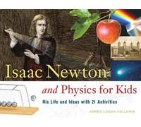 Kerrie Logan Hollihan Isaac Newton and Physics for Kids (Tascabile)