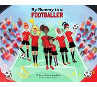 Kerrine Bryan Jason Bryan My Mummy is a Footballer (Tascabile)