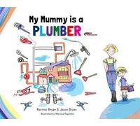 Kerrine Bryan Jason Bryan My Mummy is a Plumber (Tascabile)
