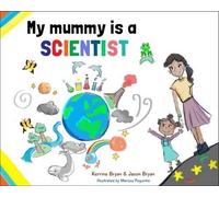 Kerrine Bryan Jason Bryan My Mummy is a Scientist (Tascabile)