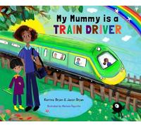 Kerrine Bryan My Mummy is a Train Driver (Tascabile)