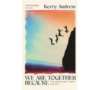 Kerry Andrew We Are Together Because (Copertina rigida)