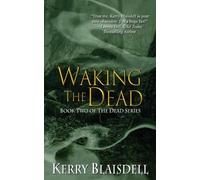 Kerry Blaisdell Waking the Dead (Tascabile) Dead
