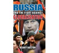 Kerry Bolton Russia and the Fight Against Globalisation (Copertina rigida)