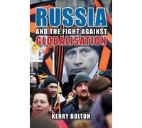 Kerry Bolton Russia and the Fight Against Globalisation (Tascabile)