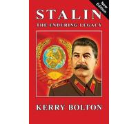 Kerry Bolton Stalin - The Enduring Legacy (Tascabile)