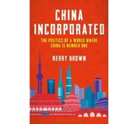 Kerry Brown China Incorporated (Copertina rigida)