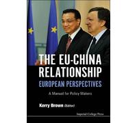 Kerry Brown Eu-china Relationship, The: European Perspectives (Copertina rigida)