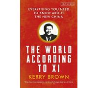 Kerry Brown The World According to Xi (Tascabile)