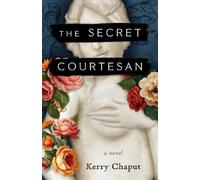 Kerry Chaput The Secret Courtesan (Tascabile)