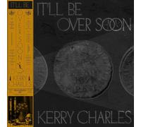 Kerry Charles It'll Be Over Soon (Vinyl LP) 12" Album