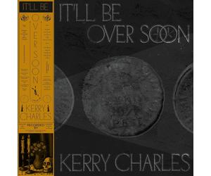 Kerry Charles It'll Be Over Soon (Vinyl LP) 12" Album