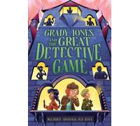 Kerry Douglas Dye Grady Jones and the Great Detective Game (Copertina rigida)