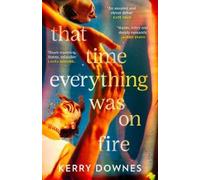 Kerry Downes That Time Everything Was On Fire (Copertina rigida)