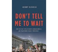 Kerry Eleveld Don't Tell Me to Wait (Copertina rigida)