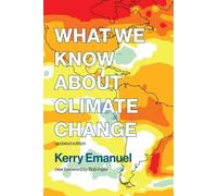 Kerry Emanuel What We Know about Climate Change (Tascabile)