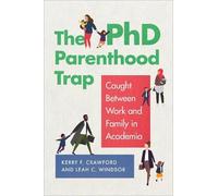 Kerry F. Crawford Leah C. Windsor The PhD Parenthood Trap (Copertina rigida)