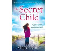 Kerry Fisher The Secret Child a Gripping Novel of Family Secrets Tha (Tascabile)