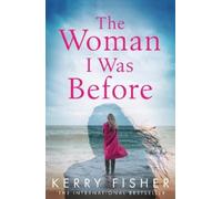 Kerry Fisher The Woman I Was Before (Tascabile)